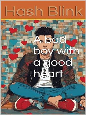 cover image of A bad boy with a good heart